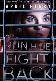 Run, Hide, Fight Back (April Henry)