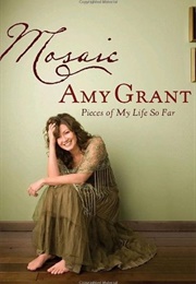 Mosaic: Pieces of My Life So Far (Grant, Amy)
