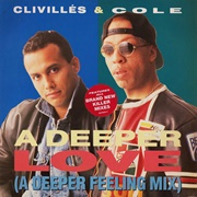 A Deeper Love - Clivilles &amp; Cole
