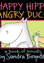 Happy Hippo, Angry Duck (Sandra Boynton)