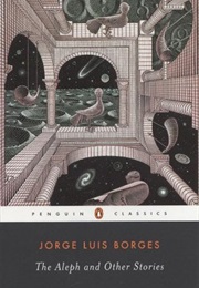 The Aleph and Other Stories (Jorge Luis Borges)
