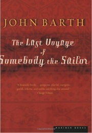 The Last Voyage of Somebody the Sailor (John Barth)