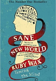 Sane New World (Ruby Wax)