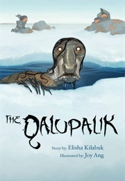 The Qalupalik (Elisha Kilabuk)
