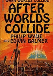 After Worlds Collide (Philip Wylie &amp; Edwin Balmer)