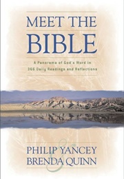 Meet the Bible: A Panorama of God&#39;s Word in 366 Daily Readings and Reflections (Yancey, Phillip and Brenda Quinn)