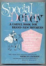 Special Delivery: A Useful Book for Brand-New Mothers (Shirley Jackson)