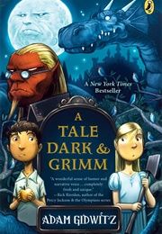 A Tale Dark and Grimm (Adam Gidwitz)