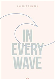 In Every Wave (Charles Quimper)