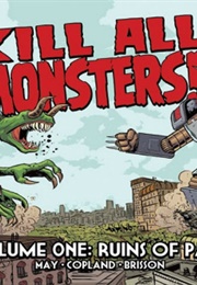 Kill All Monsters!: Vol. 1 Ruins of Paris (Michael May)