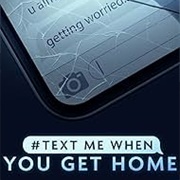 #Text Me When You Get Home