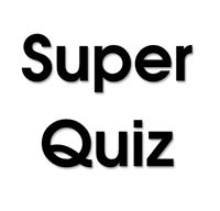 Super Quiz