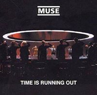 Muse ♫ Time Is Running Out ♪