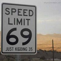 I Consider Speed Limit Signs More of a Suggestion