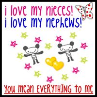 I Love My Nieces and Nephews So Much Xx