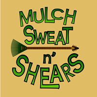 Mulch, Sweat, &amp; Shears
