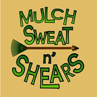Mulch, Sweat, & Shears