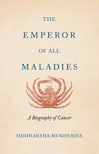 The Emperor of All Maladies