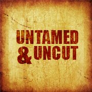 Untamed and Uncut