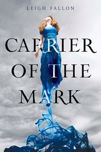 Carrier of the Mark (Leigh Fallon)