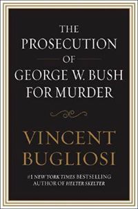 The Prosecution of George W. Bush for Murder