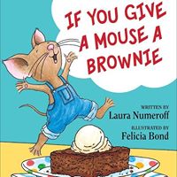 If You Give a Mouse a Cookie