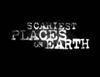 Scariest Places on Earth