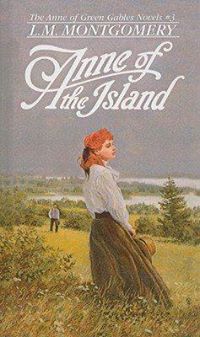 Anne of the Island (L.M. Montgomery)