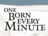 One Born Every Minute - Official Show Site | Mylifetime.com