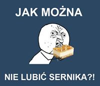 Zaczepki Zaczepkami, Ale Kiedy Pójdziemy Na Sernik?
