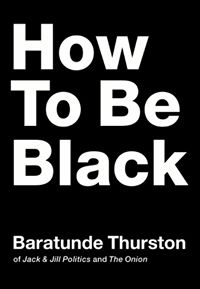 How to Be Black