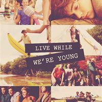 Live While We&#39;re Young