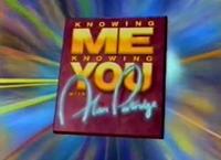 Knowing Me, Knowing You