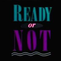 Ready or Not