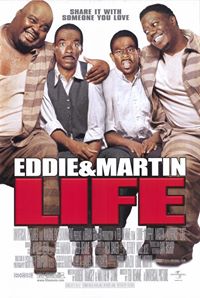 Life- Eddie Murphy & Martin Lawrence