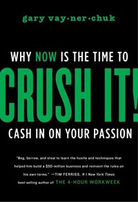 Crush It! by Gary Vaynerchuk