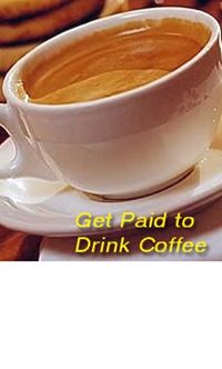 Get Paid to Drink Coffee, Tea or Hot Chocolate