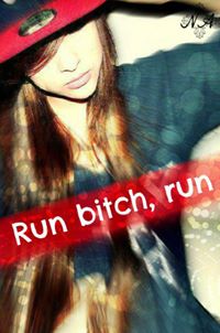 Run Bitch, Run