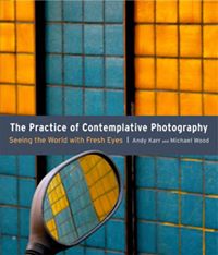 The Practice of Contemplative Photography