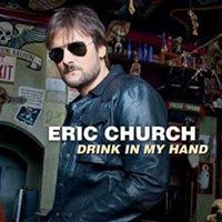 Eric Church:"Drink in My Hand"