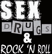 Sex, Drugs & Rock N Roll