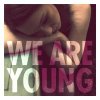 We Are Young - Fun, Janelle Monae