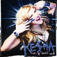 We R Who We R - Kesha