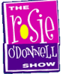 The Rosie O&#39;Donnell Show