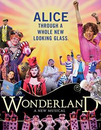 Wonderland - A New Alice. a New Musical.