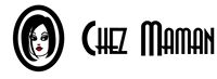CHEZ MAMAN