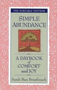 Simple Abundance： a Daybook of Comfort and Joy