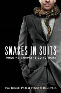 Snakes in Suits: When Psychopaths Go to Work