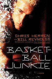 Basketball Junkie by Chris Herren and Bill Reynolds