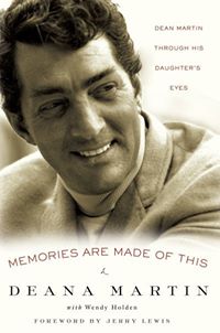 Memories Are Made of This: Dean Martin Through His Daughter&#39;s Eyes
